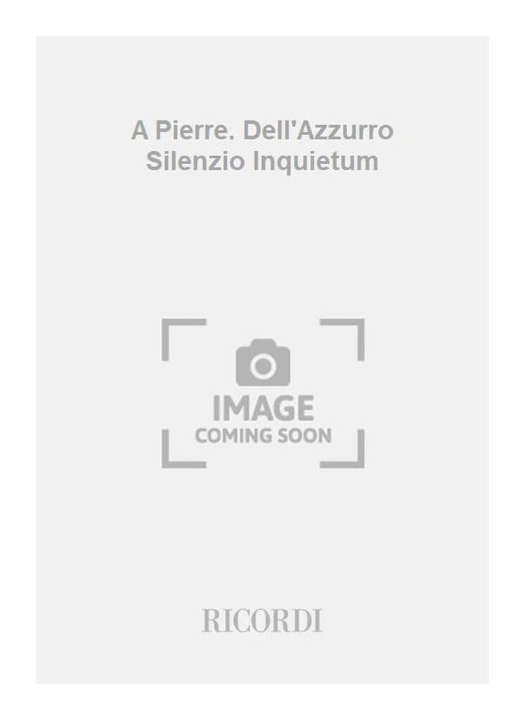 A Pierre. Dell'Azzurro Silenzio Inquietum